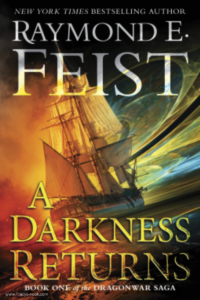 A Darkness Returns – Book One of The Dragonwar Saga by Raymond E. Feist