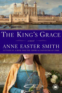 The King’s Grace by Anne Easter Smith – A 5-Star Historical Fiction Novel Full of Royal Intrigu