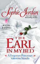 📚 The Earl in My Bed: A Forgotten Princesses Valentine Novella by Sophie Jordan