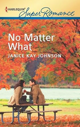 No Matter What by Janice Kay Johnson: A Gripping Family Drama with Heart, Healing, and Redemption
