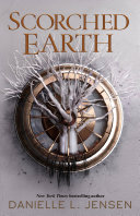 Scorched Earth by Danielle L. Jensen – 4-Star Review of the Dark Shores Finale (Excerpt)
