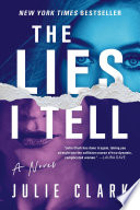 The Lies I Tell by Julie Clark – A Gripping Tale of Deception, Justice, and Female Empowerment