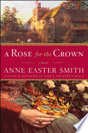 A Rose for the Crown by Anne Easter Smith – A Captivating 5-Star Read