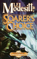 Soarer’s Choice (Corean Chronicles, #6) by L.E. Modesitt Jr. – A Solid 3-Star Story with Heart